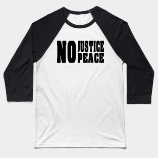 No Justice No Peace Baseball T-Shirt